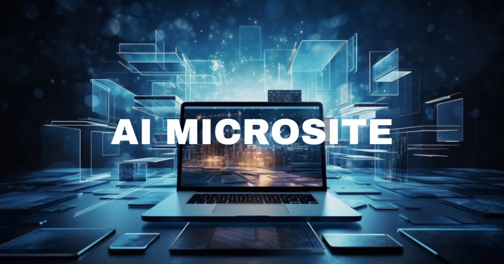 AI Microsite mang lại lợi ích gì cho thương&nbsp;hiệu
